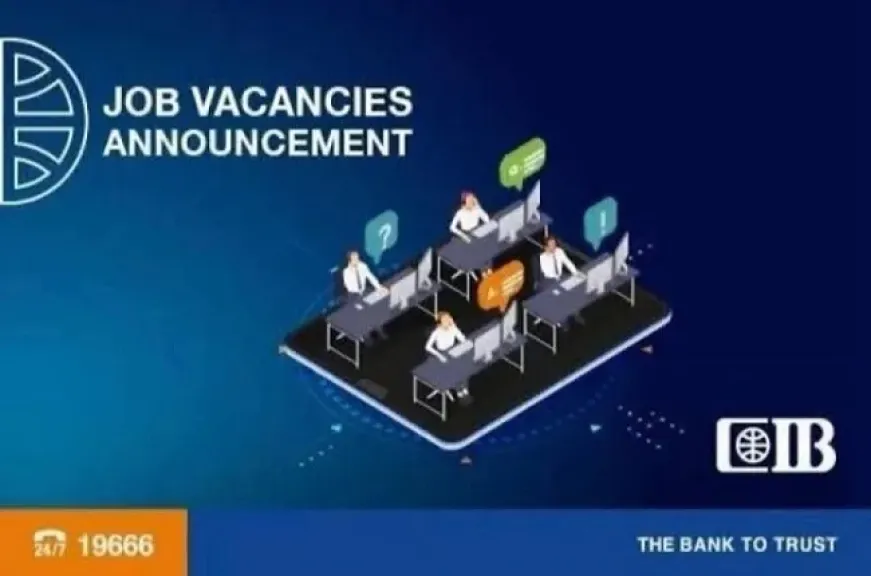 وظائف خالية في البنك التجاري الدولي CIB لحديثي التخرج.. الشروط وطريقة التقديم